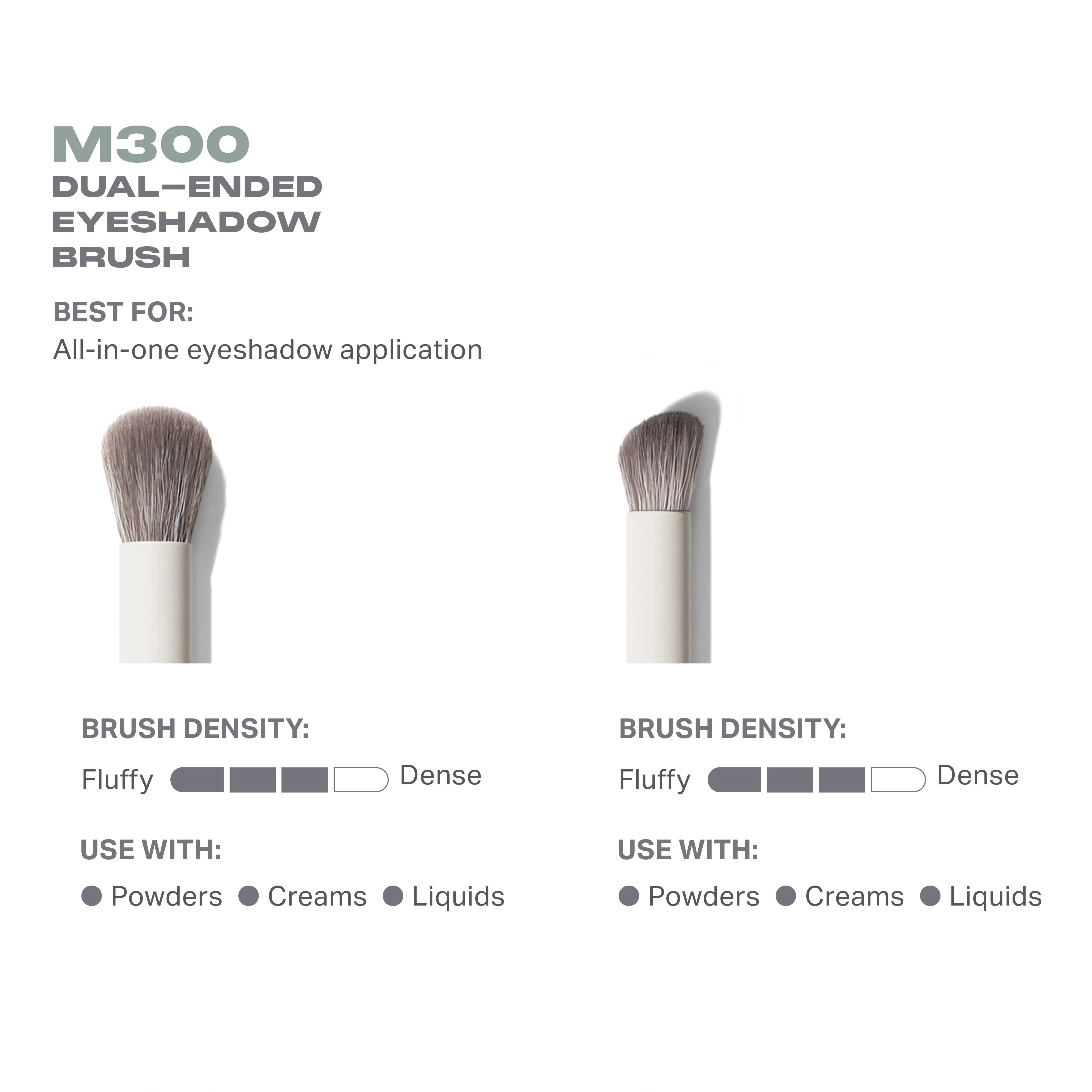 42-m300-dual-ended-eyeshadow-brush-3.webp M300 Dual-Ended Eyeshadow Brush